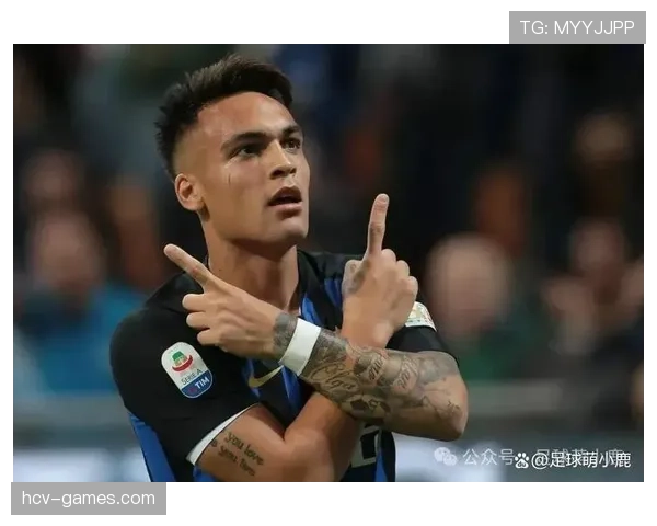 劳塔罗状态火热闪耀意甲,强势表现助球队竞争力持续攀升 劳塔罗状态火热闪耀意甲,强势表现助球队竞争力持续攀升