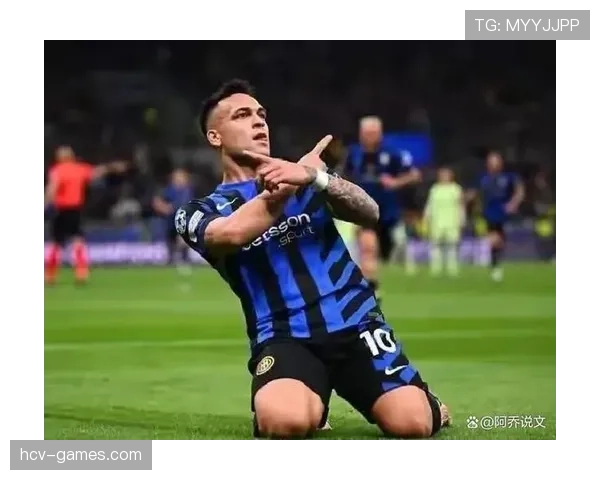 劳塔罗连续进球稳定性与欧洲顶级联赛输出能力解析